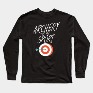 Archery is my sport Long Sleeve T-Shirt